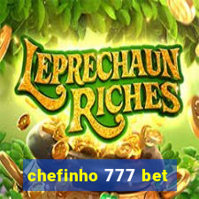 chefinho 777 bet